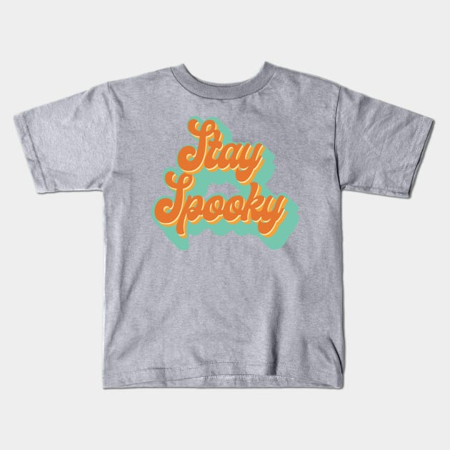 Stay Spooky Kids T-Shirt by AlteredWalters